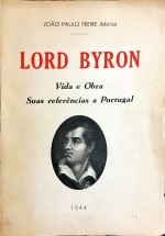 LORD BYRON. Vida e Obra. Suas referências a Portugal.